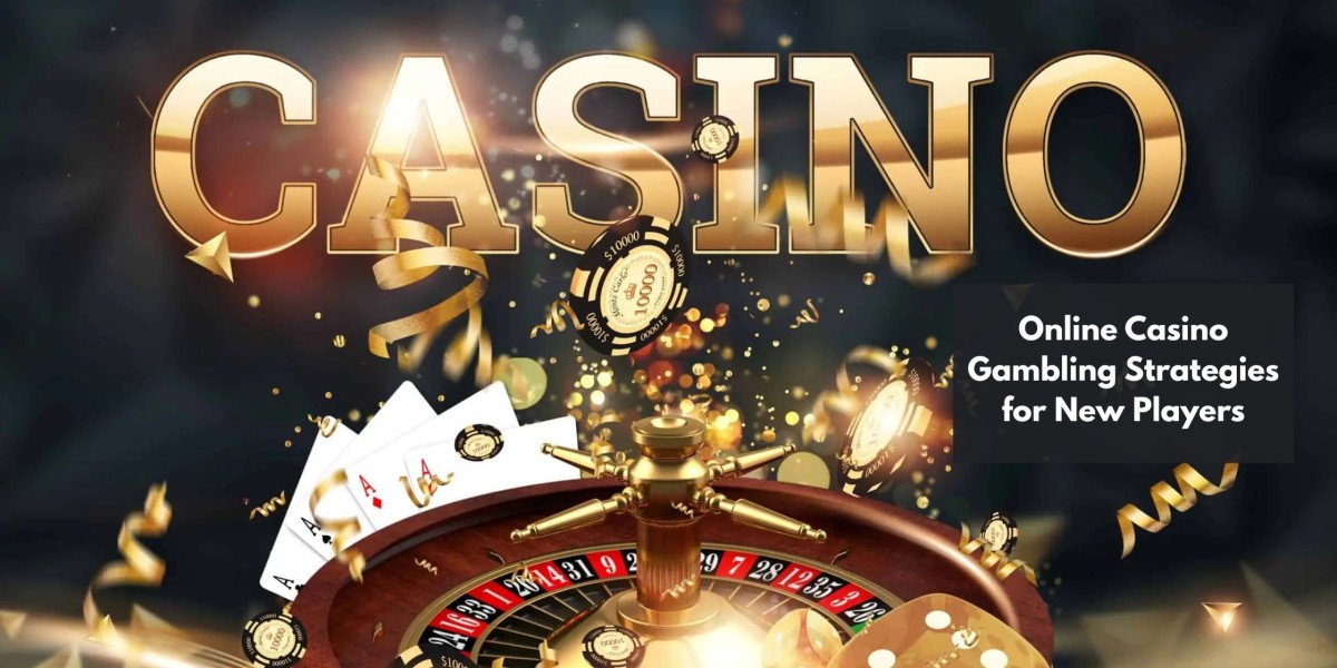 Online Casino Gambling Strategies for New Players
