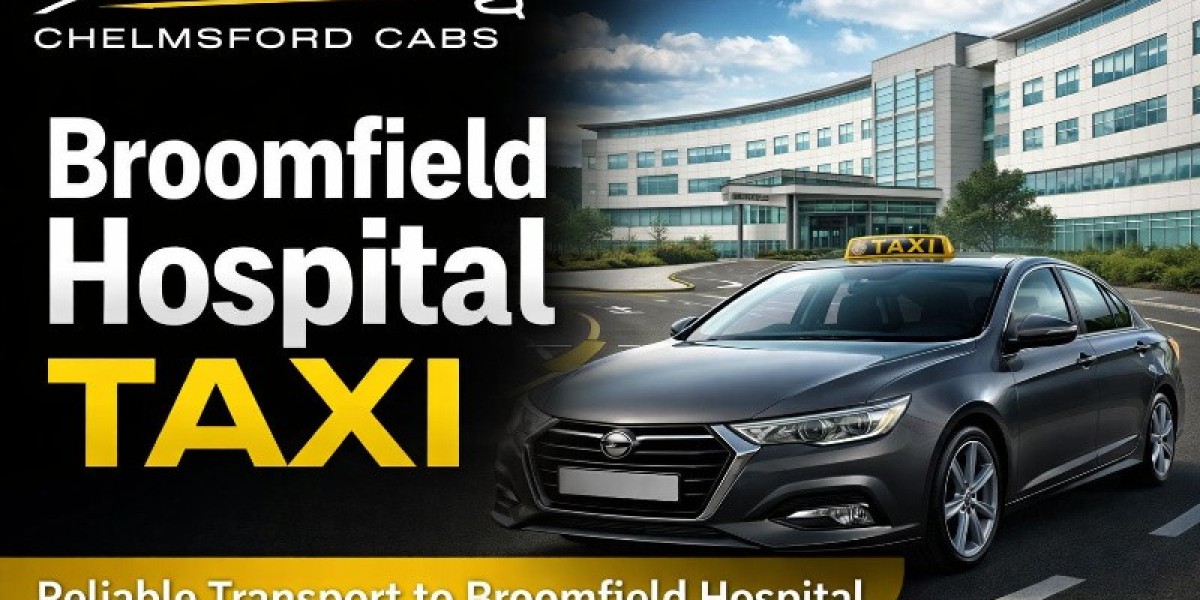 Why Choose Chelmsford Cabs for Broomfield Hospital Taxi?
