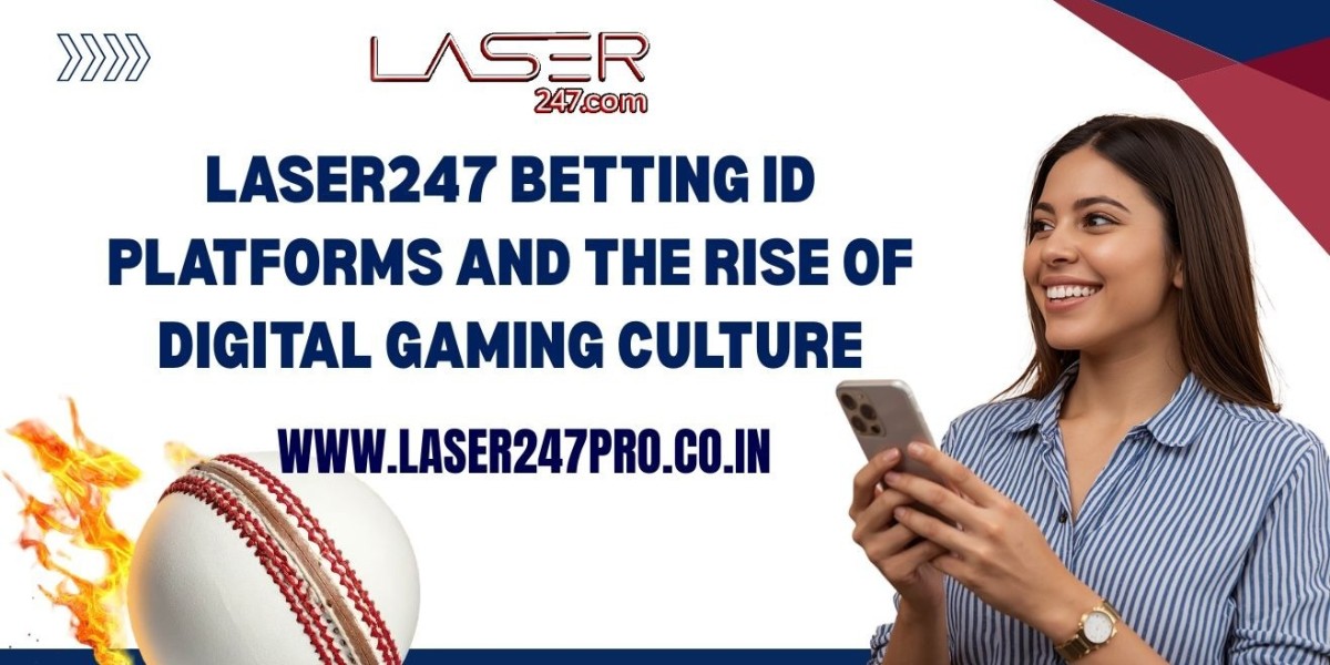 Laser247 Betting ID Platforms and the Rise of Digital Gaming Culture