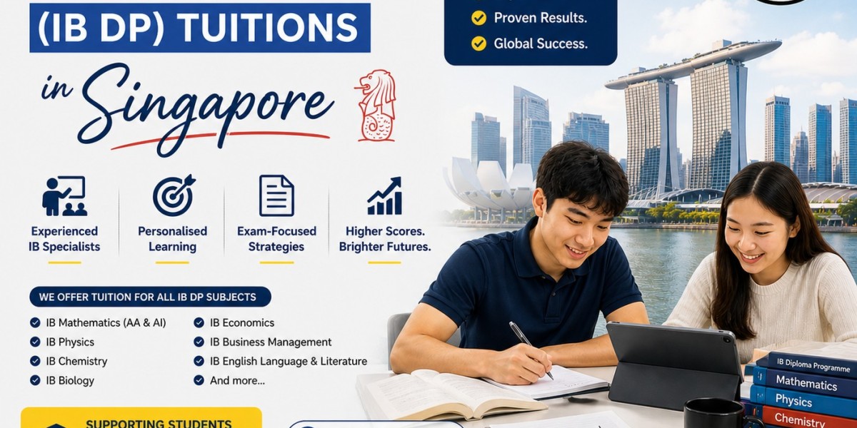 IB Diploma Programme (IB DP) Tuitions in Singapore: A Complete Guide to Academic Excellence