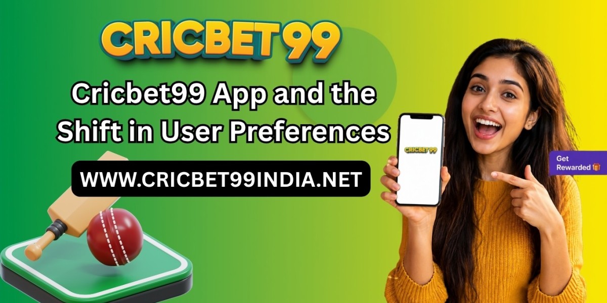 Cricbet99 App and the Shift in User Preferences