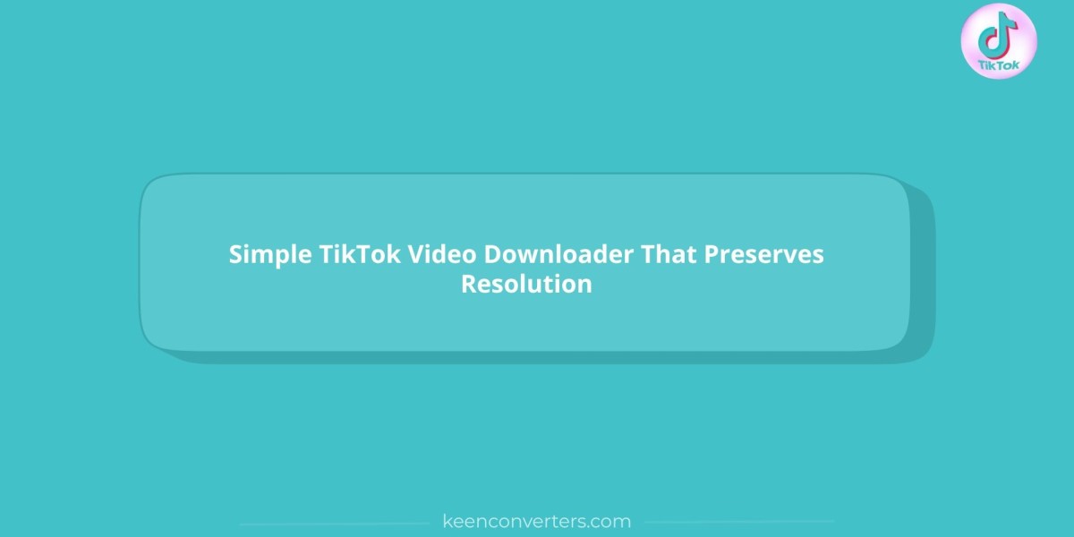 Simple TikTok Video Downloader That Preserves Resolution
