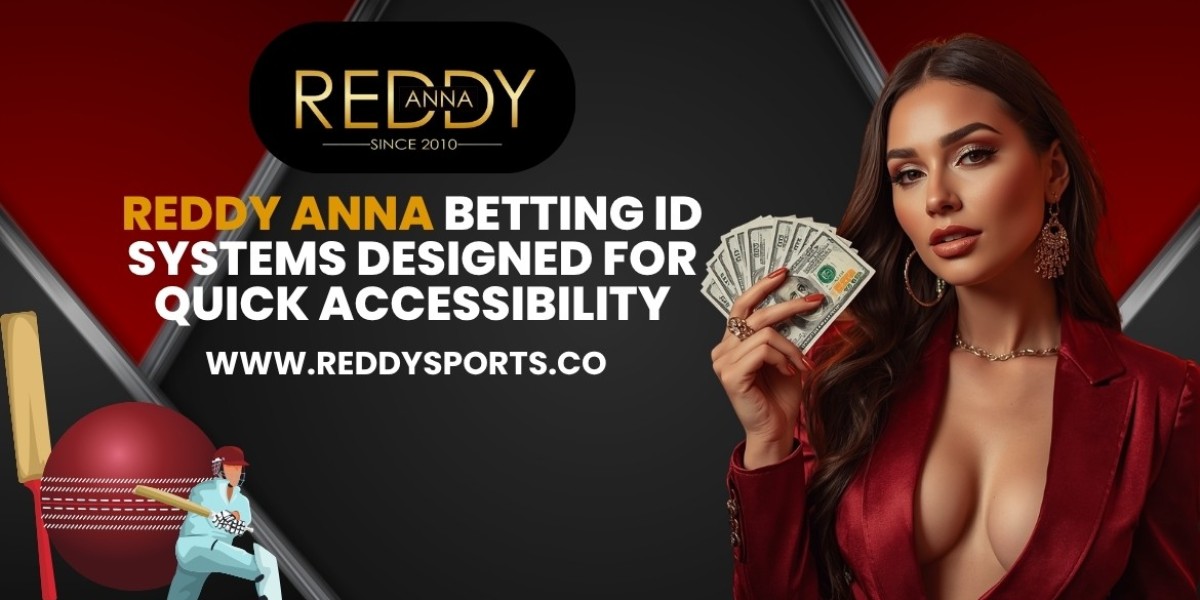 Reddy Anna Betting ID Systems Designed for Quick Accessibility