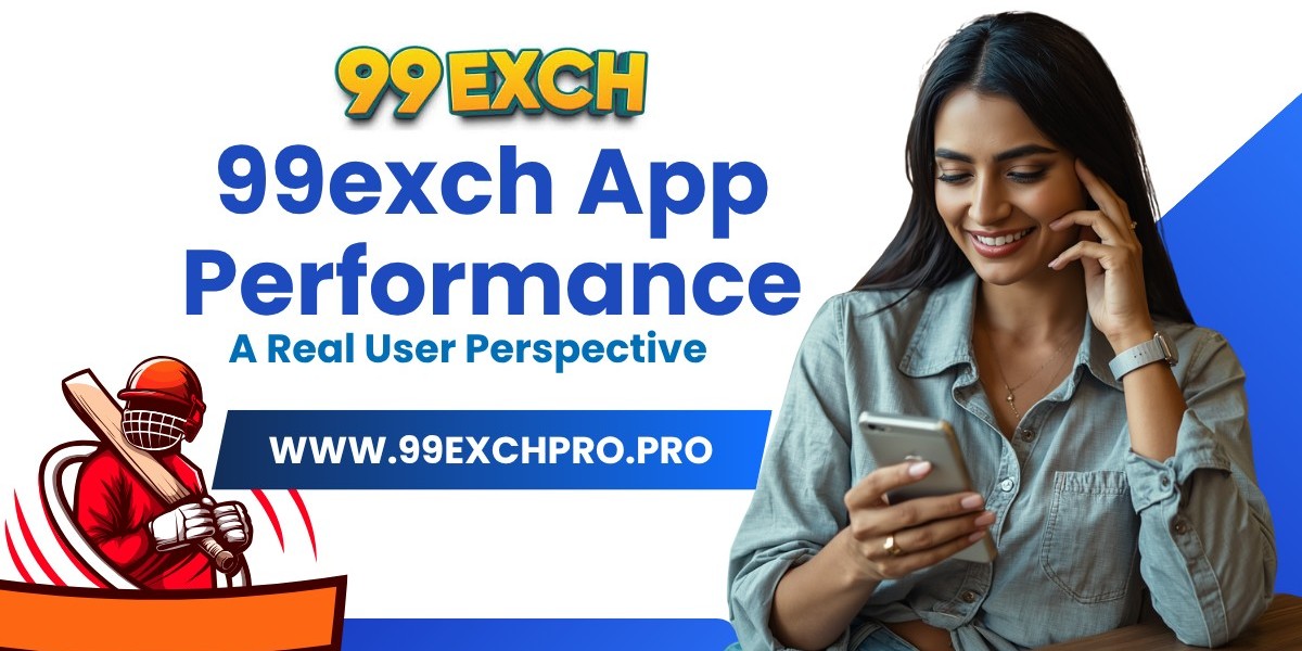 99exch App Performance: A Real User Perspective