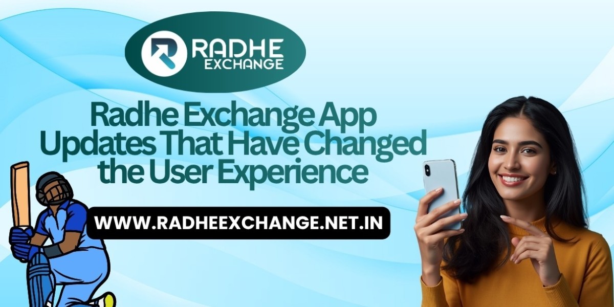 Radhe Exchange App Updates That Have Changed the User Experience