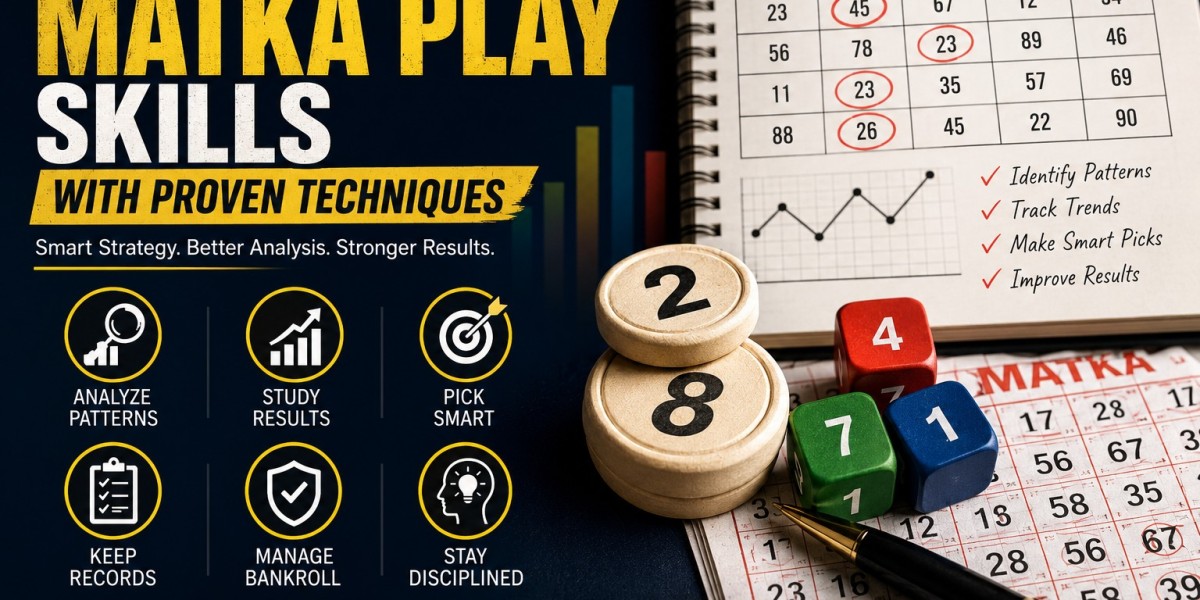 How to Improve Your Matka Play Skills with Proven Techniques