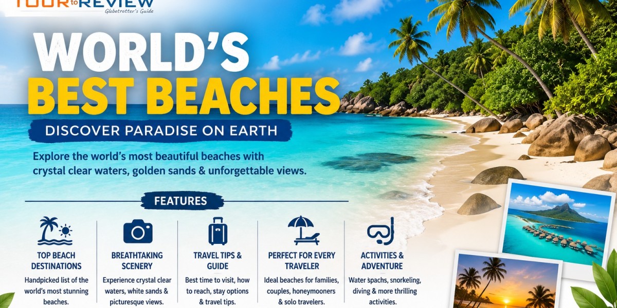World's Best Beaches: 15 Stunning Beach Destinations You Must Visit